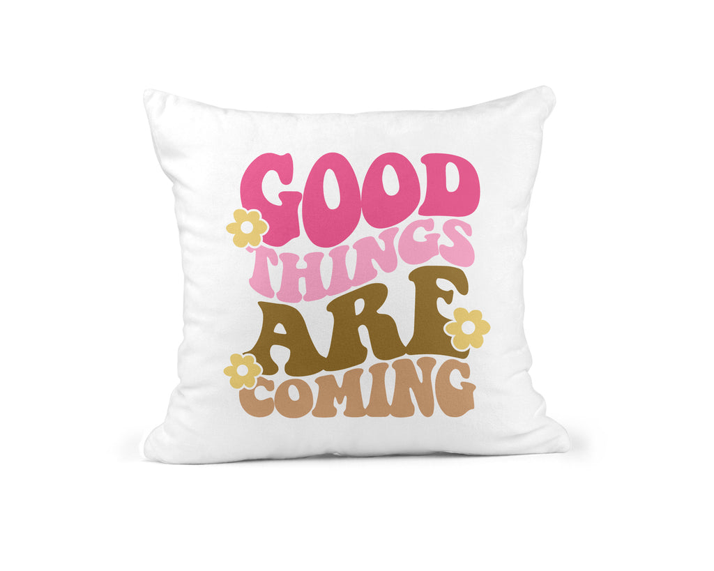 Coussin 'Good Things Are Coming' : Attirez la positivité et l'optimisme.